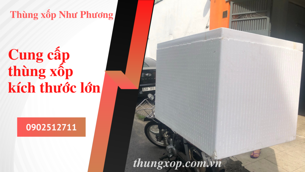 Mua thùng xốp kích thước lớn số lượng lớn ở đâu? Kích thước thùng xốp Thùng xốp mới Thùng xốp nuôi cá Địa điểm bán thùng xốp  Mua thùng xốp gần đây 